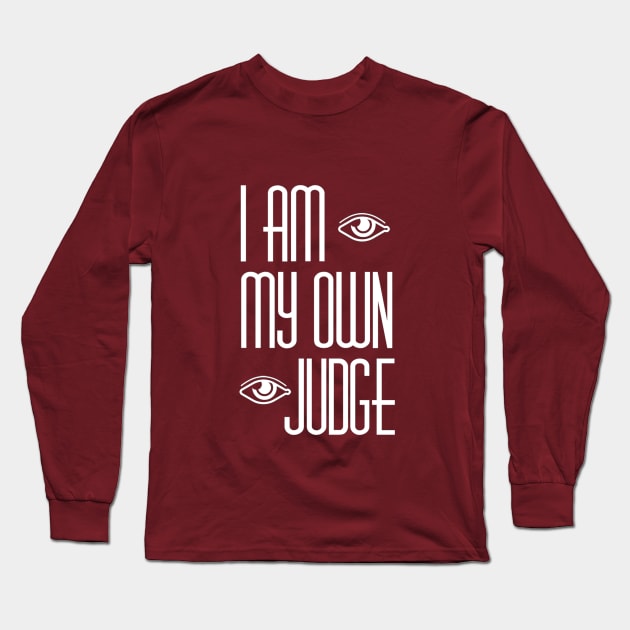 I am my own judge Long Sleeve T-Shirt by hypedealer